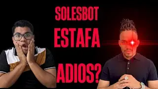 Solesbot Estafa: &iquest;C&oacute;mo Retirar tu Dinero de la Plataforma Ca&iacute;da? LLego a su fin ?