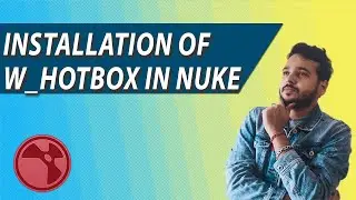 Nuke Installation of W hotbox and plugins - Nuke tutorial