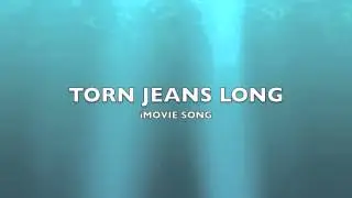 Torn Jeans Long | iMovie Song-Music