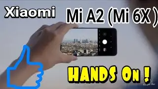 Xiaomi Mi A2 / mi 6x - HANDS on !!