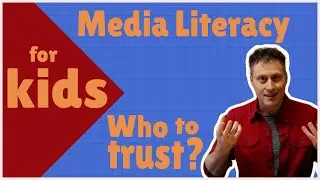 Media Literacy for Kids - Who to trust