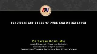 01 Sakban Rosidi, Functions and Types of Basic [Pure] Research, 2019