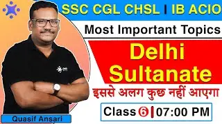 Delhi Sultanate History | General Awareness CGL | CHSL | IB ACIO | Quasif Sir