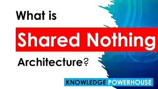 What do you know about the Shared Nothing architecture?