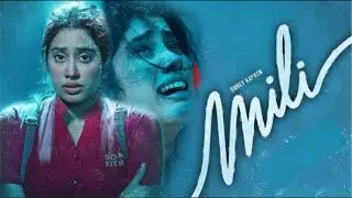 Mili - Full Movie - hindi | Janhvi Kapoor | Sunny Kaushal | Manoj Pahwa | Helen | Lo-Fi Music Galaxy