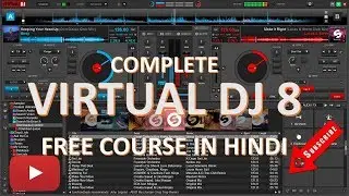 VIRTUAL DJ 8 FREE COURSE IN HINDI --(PART 1)--INTERFACE AND HOW TO DOWNLOAD.