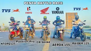 Passion Pro vs Aerox 155  vs Honda CB Shine vs Ntorq 125 TVS Raider penta battle race