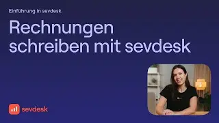 Tutorial: Rechnungen schreiben mit sevdesk - schnell und professionell