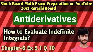 Integration & Antiderivatives | Math Sindh Board Exam Preparation on YouTube | Karachi Board Maths