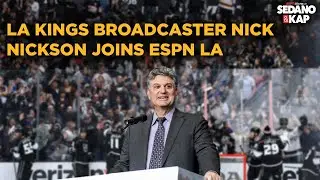 LA Kings broadcaster Nick Nickson joins Sedano & Kap on ESPN LA!