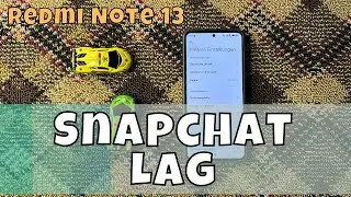 How to Fix Redmi Note 13 Snapchat Lag