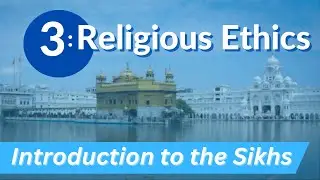 Lecture 3   Sikh Religious Ethics