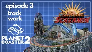Building California Screamin' in Planet Coaster 2 | (Episode 3)