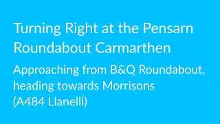 Pensarn Roundabout Carmarthen -  B&Q to Morrisons.