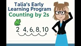 Monday, January 12, 2026: Talia&rsquo;s Early Learning Program: Episode 1: Counting by 2's