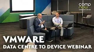 From the Data Centre to Device Webinar with VMware
