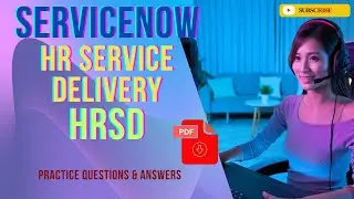 Part#4 | ServiceNow HR Service Delivery (HRSD) | Practice Questions & Answers