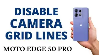 How to DISABLE the CAMERA GRID LINES on the MOTO EDGE 50 PRO!