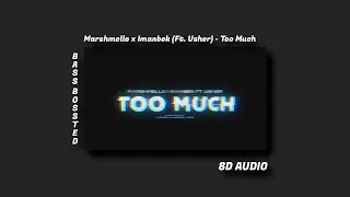 Marshmello x Imanbek Ft. Usher - Too Much / 8D Audio / Bass Boosted