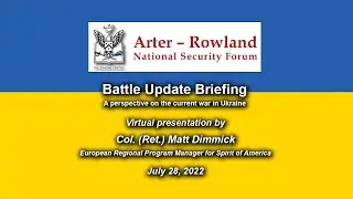 220728 Arter-Roland National Security Forum &ndash; Battle Update Briefing on the war in Ukraine