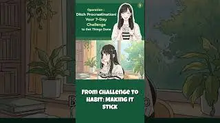Operation : Ditch Procrastination! Your 7-Day Challenge to Get Things Done | GrowEveryDay EP.4 [2/2]