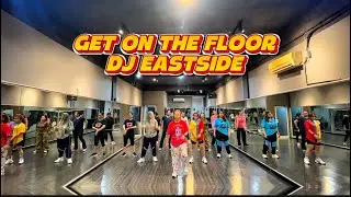GET ON THE FLOOR - DJ EASTSIDE | ZUMBA | DANCE WORKOUT | CHOREO | ZMP