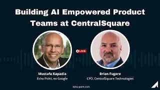 Building AI Empowered Product Teams at CentralSquare