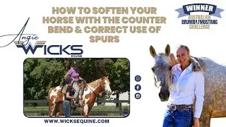 How to Soften Your Horse with the Counter Bend & Correct Use of Spurs