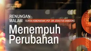 RENUNGAN MALAM | Menempuh Perubahan