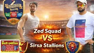 Zed Squad Vs Sirsa Stallions