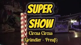 SUPER SHOW | Circus circus (Gr&uuml;ndler - Preu&szlig;) - kermis D&uuml;sseldorf 2019