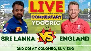 🔴 Sri Lanka vs England Live | SL v ENG, 2nd ODI Scores & Commentary | Live Match Today - YOOCRIC