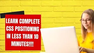 Learn CSS POSITIONING complete in less than 10 minutes!!!