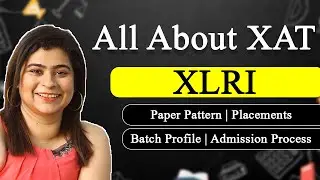 All About XAT - XLRI | Paper Pattern | Placements | Batch Profile | Admission Process