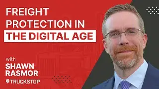 Freight Fraud Epidemic: Understanding & Combating the Growing Threat with Shawn Rasmor of Truckstop