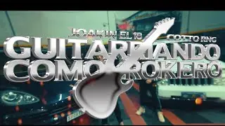 COTTO RNG FT JOAKING EL 18 - GUITARREANDO COMO ROKERO (VIDEO OFICIAL)