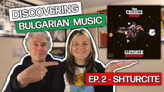 Discovering Bulgarian Music! Ep 2 - SHTURCITE! Hannah | Life In Burgaria
