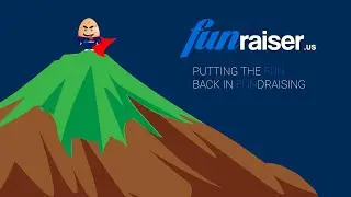 FUNraiser- Putting the Fun Back in Fundraising