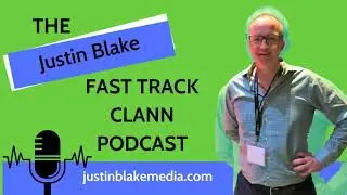 Episode 33: Justin Blake's Fast Track Clann - with Kate Markland, Celia Champion and Dave James...
