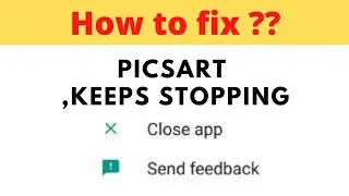 Fix PicsArt Keeps Stopping Error Android || Fix PicsArt Not Open Problem Android Mobile || FING 24