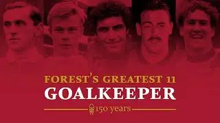 Forest's Greatest 11: Goalkeeper