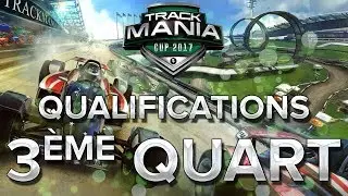 Trackmania Cup 2017 #33 : 3&egrave;me Quart de finale