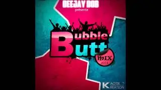 Dj Bob - Bubble Butt (Mix) (2014)