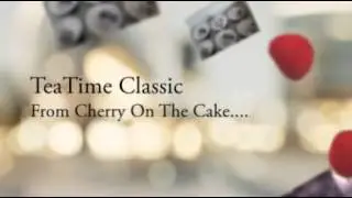 Cherry On The Cake - Tea Time Classic.  For Grandma.