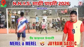 MEREL & MEREL 🆚 JAYRAM SAI F.C.//Grand finale penalty//Majhi Parsi football match tournament 2026