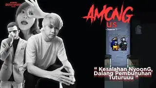 Among Us !!! Season 1, Eps.1 - Dont Trust Anybody. ft nyoong,siennyxoxo,hawlim - AmongUs Indonesia
