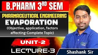 EVAPORATION (Objective, Application- Complete Topic) | U-2 | L-3 | B.Pharm | 3rd Semester (BP304T)