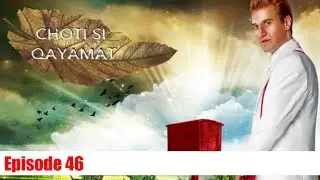 Choti Si Qayamat Episode 46