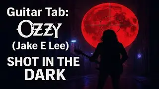 Guitar Tab: Ozzy Osbourne (Jake E Lee) - Shot in the Dark