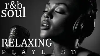 【R&B Soul】Relaxing Romantic Playlist &ndash; Smooth Vocals & Deep Grooves